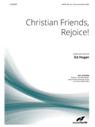Christian Friends Rejoice by - Hogan Ed - for SATB and Piano