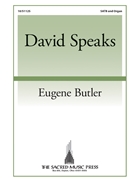 David Speaks by Butler Eugene for SATB and Organ