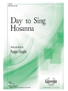 Day to Sing Hosanna by Choplin Pepper for SATB and Piano
