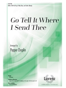Go Tell It Where I Send Thee by Choplin Pepper - Choplin Pepper - for SAB and Piano