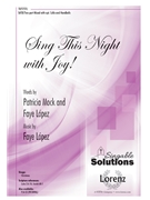 Sing This Night with Joy by Lopez Faye Mock and Lopez for SATB and Piano