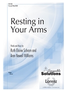 Resting in Your Arms by Schram and Williams for S(A)B and Piano