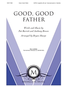 Good Good Father by Barrett and Brown - Sharpe Bryan - for SATB a cappella