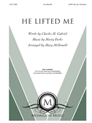 He Lifted Me by Parks Marty - McDonald Mary - Charles H Gabriel for SATB and Piano