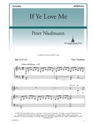 If Ye Love Me by Niedmann Peter John 14:15-17a for SATB and Piano