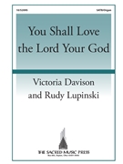 You Shall Love the Lord Your God by Davison and Lupinski for SAB and Organ