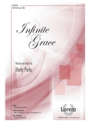 Infinite Grace by Parks Marty for SATB and Piano