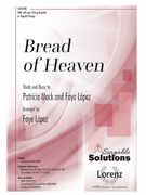 Bread of Heaven by Mock and Lopez - Lopez Faye - for SAB and Piano