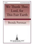 We Thank Thee Lord for This Fair Earth by Portman Brenda George E L Cotton for 2-Part Mixed