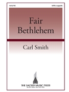 Fair Bethlehem by Smith Carl Prudentius for SATB a cappella