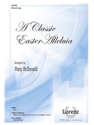 Classic Easter Alleluia by Mozart Wolfgang Amadeus - McDonald Mary - McDonald and Medley for SAB and Organ