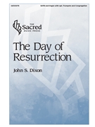 Day of Resurrection by Dixon John S for SATB