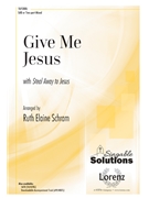 Give Me Jesus - with Steal Away to Jesus by - Schram Ruth Elaine - for SAB/2 Part/p (Trad Spirituals)