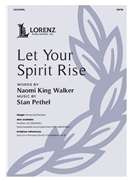 Let Your Spirit Rise by Pethel Stan Walker Naomi King for SATB