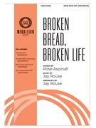 Broken Bread Broken Life by Rouse Jay - Rouse Jay - Rose Aspinall for SATB