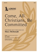 Come All Christians Be Committed by - McDonald Mary - for SATB