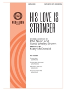 His Love is Stronger by Naish and Brown - McDonald Mary - for SATB