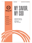 My Savior My God by Shust Aaron - Rouse Jay - for SATB