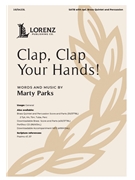 Clap Clap Your Hands by Parks Marty for SATB