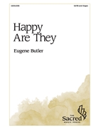 Happy Are They by Butler Eugene for SATB and Organ