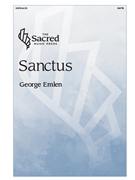Sanctus by Emlen George for SATB a cappella