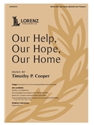 Our Help Our Hope Our Home by Cooper Timothy P for SATB and Piano (with optional Brass Quintet and Percussion)