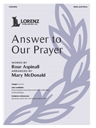 Answer to Our Prayer by McDonald Mary Aspinall Rose for SSAA and Piano