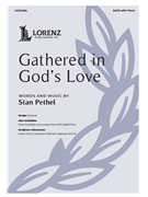 Gathered in God's Love by Pethel Stan for SATB and Piano