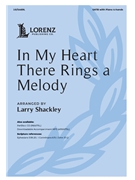 In My Heart There Rings a Melody by - Shackley Larry - for SATB and 4 Hand Piano