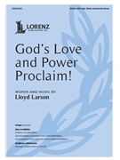God's Love and Power Proclaim by Larson Lloyd for SATB and Piano (with optional Flute and Hand Drum)