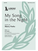 My Song in the Night by Parks Marty for SATB and Piano (with optional Cello)