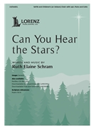 Can You Hear the Stars by Schram Ruth Elaine for SATBUnison and Piano (with optional Flute and Cello)