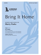 Bring It Home by Parks Marty for SATB and Piano (with optional Rhythm)