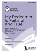 My Redeemer Is Faithful and True by Chapman Steven Curtis - Pethel Stan - for SATB and Piano (with optional Rhythm)
