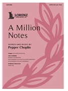 Million Notes by Choplin Pepper for SATB and Piano (with optional Flute)