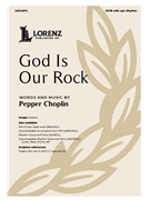 God Is Our Rock by Choplin Pepper for SATB and Piano (with optional Rhythm)