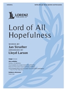 Lord of All Hopefulness by Lloyd Larson - Larson Lloyd - Struther Jan for SATB and Piano (with optional Brass Quintet and Percussion)