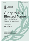 Glory to His Blessed Name by - Hayes Mark - for SATB and Piano (with optional Rhythm)
