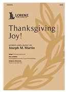 Thanksgiving Joy by Martin Joseph M for SATB and Piano