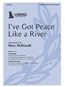 I've Got Peace Like a River by - McDonald Mary - for SATB and Piano