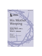 His Mother Weeping