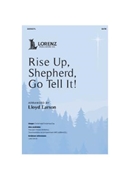 Rise Up Shepherd Go Tell It