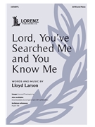 Lord You've Searched Me and You Know Me