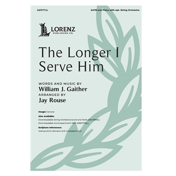 The Longer I Serve Him