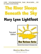 River Sleeps Beneath The Sky by Lightfoot Mary Lynn for 2-Part