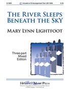 River Sleeps Beneath The Sky by Lightfoot Mary Lynn for 3-Part Mixed