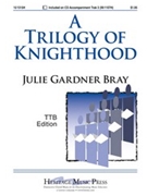 Trilogy Of Knighthood by Bray Julie for TTB