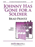 Johnny Has Gone For A Soldier by Printz Brad - Printz Brad - for SSA