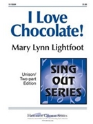 I Love Chocolate by Lightfoot Mary Lynn for 2-Part