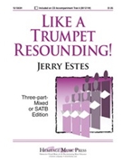 Like a Trumpet Resounding by Estes Jerry for 3-Part Mixed